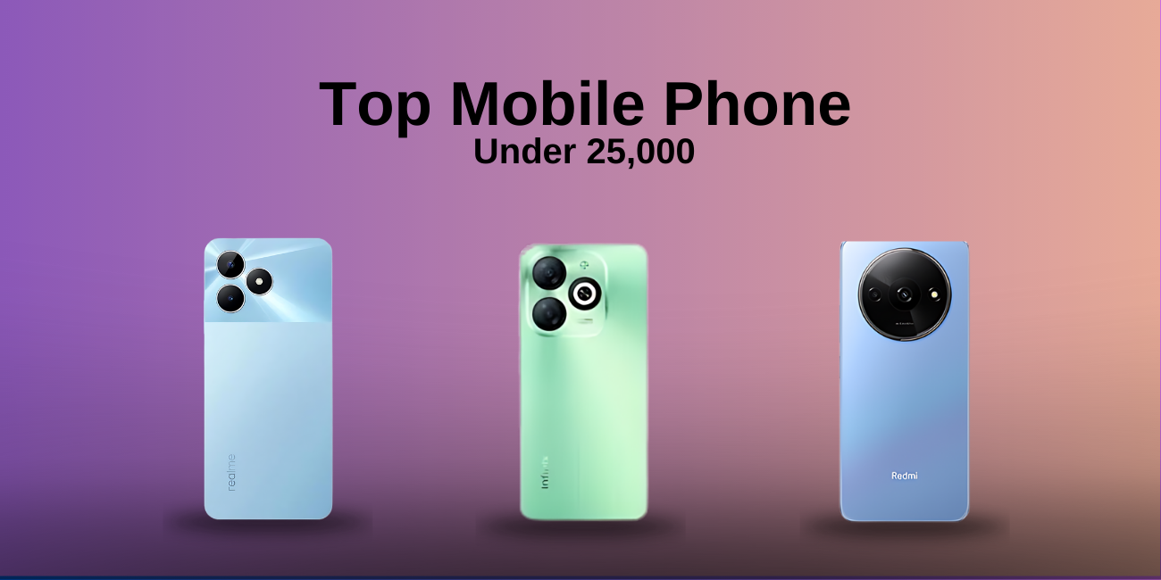 Best Phones Under 25,000 PKR in Pakistan 2024