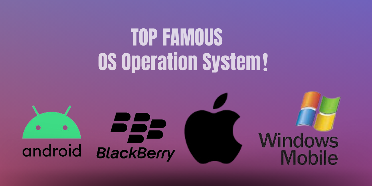 What are famous Os operating system for smartphones?